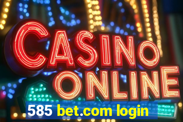 585 bet.com login